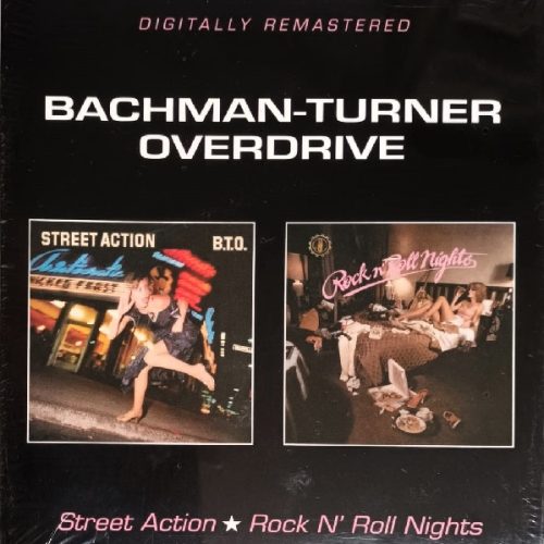 Bachman Turner Overdrive (B.T.O.) – Street Action / Rock N' Roll Nights Cd