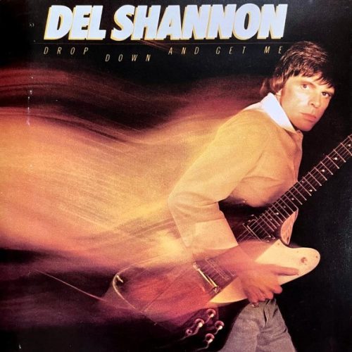 Del Shannon – Drop Down And Get Me Cd
