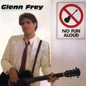 Glenn Frey – No Fun Aloud Cd