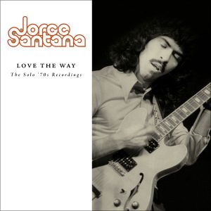 Jorge Santana – Love The Way: The Solo '70s Recordings Cd