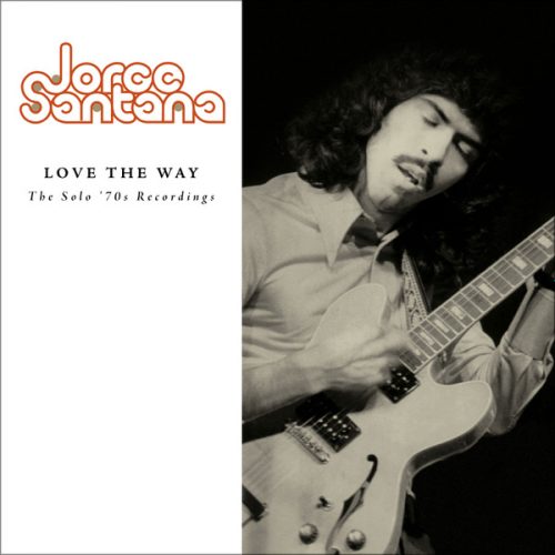 Jorge Santana – Love The Way: The Solo '70s Recordings Cd