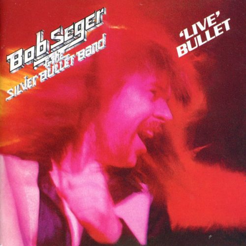 Bob Seger & The Silver Bullet Band – 'Live' Bullet Cd