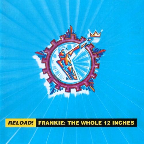 Frankie Goes To Hollywood – Reload! Frankie: The Whole 12 Inches Cd