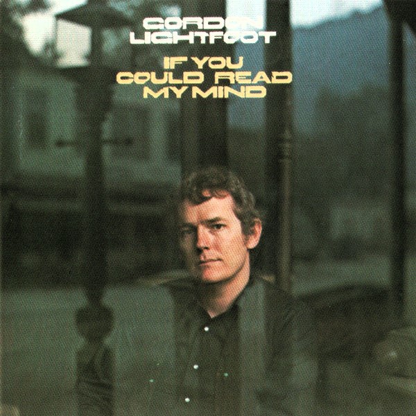 gordon lightfoot if you frontal Gordon Lightfoot – If You Could Read My Mind Cd