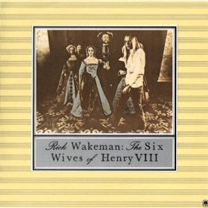 Rick Wakeman – The Six Wives Of Henry VIII Cd