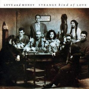 Love And Money – Strange Kind Of Love Cd