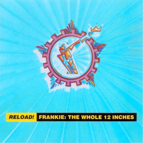 Frankie Goes To Hollywood – Reload! Frankie: The Whole 12 Inches Cd