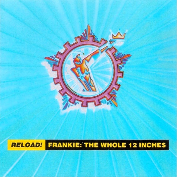 Frankie Goes To Hollywood – Reload! Frankie: The Whole 12 Inches Cd