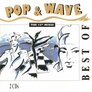 pop and wave 12 mixes frontal Best Of Pop & Wave - The 12" Mixes Cd (Varios Artistas : Pat Benatar - Camouflage - Deacon Blue - Visage)