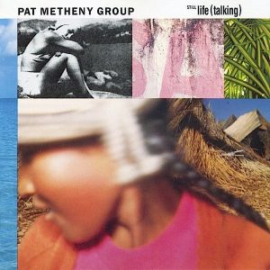 Pat Metheny Group – Still Life (Talking) Cd