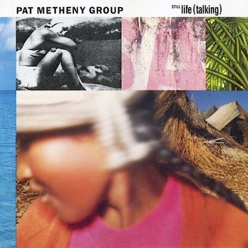 pat metheny still life US frontal Pat Metheny Group – Still Life (Talking) Cd