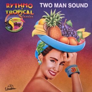 two man sound best of frontal Two Man Sound – Rythmo Tropical Classics Volume 2 Cd